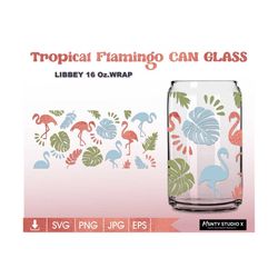 Full wrap Tropical Leaf Glass Wrap Svg,Flamingo Summer tropical leaf can glass svg,Flamingo svg,16oz Libbey Can Glass Wr