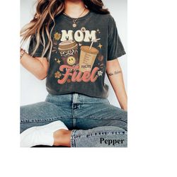 Comfort Colors Mama Coffee Shirt, Mom Fuel Shirt, Mother Coffee Shirt, Coffee Lovers Gift, Mom Gift Shirt, Mom and Coffe