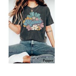 mama shirt, floral mom gift, comfort colors tshirt, mother's day tee, flower shirts for mom, mama graphic tee, women gra