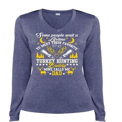 Favorite Turkey Hunting T Shirt, Mine Calls Me Dad T Shirt, Cool Shirt (Ladies LS Heather V-Neck)