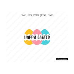 Easter SVG, Easter Egg SVG, Happy Easter Svg Easter Bunny Svg, Bunny Svg, Egg Svg, Easter Svg, Cricut, Silhouette Cut Fi