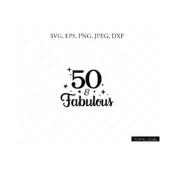 Fifty Birthday SVG, 50th Birthday Svg, 50th Birthday, Birthday svg, Fifty svg, Birthday cut file, Cricut, Silhouette Cut
