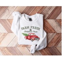 Farm Fresh Christmas Trees | Christmas Sweatshirts For Women, Christmas Gifts, Farm Fresh Christmas Sweatshirt, Christma