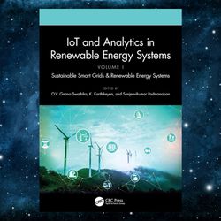 IoT and Analytics in Renewable Energy Systems (Volume 1) Sustainable Smart Grids & Renewable Energy Systems