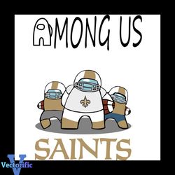 New Orleans Saints Among Us NFL Svg, Sport Svg, New Orleans Saints Svg, Saints Svg, Saints Among Us Svg, Saints Fans Svg