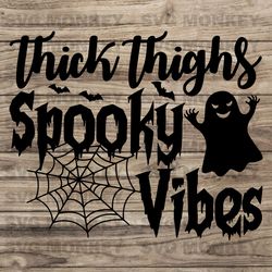 Thick Thighs, Spooky Vibes SVG, Halloween Clipart, Halloween Svg, Halloween Shirt, Halloween Print, SVG EPS DXF PNG