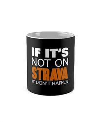 If It's Not On Strava It Didn't Happen - Novelty Funny Anniversary Birthday Present - 11 - 15 Oz White Mug Cup.jpg