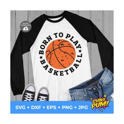 born to play basketball svg, basketball funny svg, basketball quote, svg for cricut & silhouette, digital download, inst