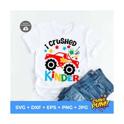 I crushed Kinder SVG, Monster truck SVG, Kindergarten boys shirt SVG, Kinder graduation cut files