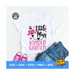 Little Miss Kindergarten Svg, Back To School Svg, School Shirt Design, 1st Day of School Cut Files,Girls Svg Dxf Eps Png