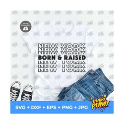 Born and raised in New York svg, DIY citizen's t-shirt pride, Ask for you city cut files