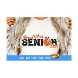 Proud Mom of a Senior 2024 SVG, Distressed mom, Basketball Mom SVG, Basketball cut files, Basketball Mom PNG