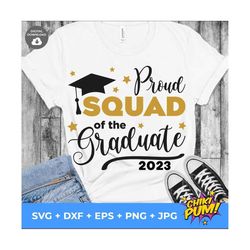 Proud Squad of a 2023 graduate SVG, Graduation cut files, Class of 2023, Squad Graduate shirt SVG, Instant Download