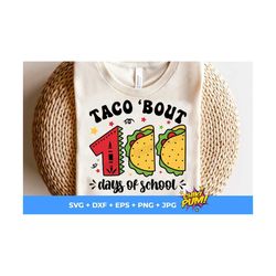 Taco bout 100 days of school SVG, 100 days of school png, 100th day of School, School 100 days svg, Taco png, Sublimatio