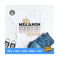 Melanin Queen svg, Black History Month, Melanin Pride SVG, Cricut file SVG