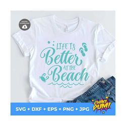 Life is Better at the Beach SVG Shirt Design, Beach Life SVG Cut File, Beach Saying, Beach Quote SVG, Instant Download,