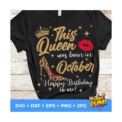 This Queen was born in October SVG, Birthday Queen SVG, October Queen SVG
