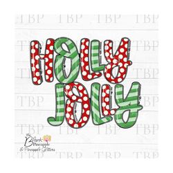 Christmas Sublimation PNG Christmas Holly Jolly Red and Green PNG 300dpi Clipart Sublimation Download Design