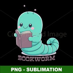 Bookworm - Literary Bliss - Transform Your World with this Stunning Sublimation PNG Digital Download File