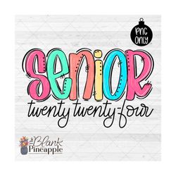 Graduation Senior Sublimation PNG, Senior 2024 in Multi-Color, Senior Sublimation Design, Senior 2024 PNG, hand lettered
