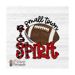 football design png, football small town big spirit in red and black png 300dpi  football sublimation design png, footba