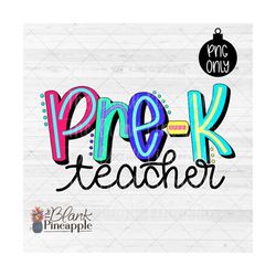 Pre K Teacher Sublimation PNG, Pre K Teacher in Bright Colors PNG, Pre K Teacher Sublimation Design, Pre K shirt design