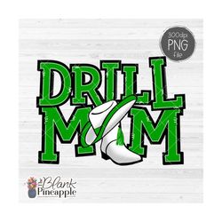Drill Team Design PNG, Drill Mom with hats and boots in Green PNG, Drill Team Sublimation Design, Drill team design
