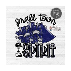 Cheer Design PNG, Pom Pom and Megaphone Small Town Big Spirit in Navy Blue and Gray,  PNG 300dpi  Cheerleading Sublimati