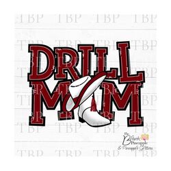 Drill Team Design PNG, Drill Mom with hats and boots in Maroon PNG, Drill Team Sublimation Design, Drill team design