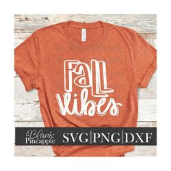 Fall SVG Cut File, Fall Vibes SVG, Dxf, and png Digital Download, Fall Shirt Design, Hand-Lettered