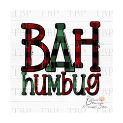 Christmas Sublimation PNG Bah Humbug Buffalo Plaid PNG 300dpi Clipart Sublimation Download Design