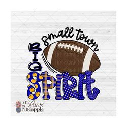 football design png, football small town big spirit in blue and yellow gold png 300dpi, football sublimation png, footba