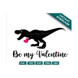 heart t-rex valentine SVG PNG cut files,Valentine Svg, Hello Valentine Svg, Valentine's Day Svg, Love Svg, Heart Svg, Be