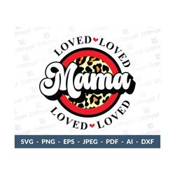 Loved Mama svg, Valentines Grunge Circle PNG, Print File for Sublimation, Funny, Valentine's Day svg, Valentine svg, Fun