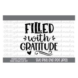 Filled With Gratitude Svg, Be Grateful Svg, Thankful Svg, Blessed Svg, Give Thanks Svg, Positivity Svg, Gratitude Png, G