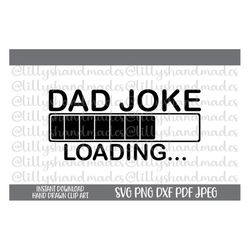 Dad Joke Loading Svg, Dad Joke Svg, Dad Joke Loading Png, Dad Joke Png, Dad Shirt Svg, Funny Dad Svg, New Dad Svg, Dad J