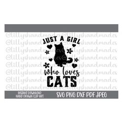 Cat Lover Svg, Just a Girl Who Loves Cats Svg, Cat Mom Svg, Cat Mama Svg, Crazy Cat Lady Svg, Funny Cat Svg, Cat Silhoue