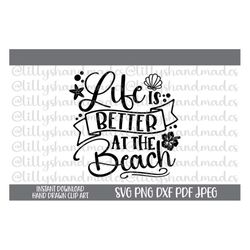 Life Is Better at The Beach Svg, Beach Vacation Svg, Beach Life Svg, Beach Quote Svg, Beach Vibes Svg, Beach Sayings Svg