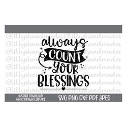 Always Count Your Blessings Svg, Blessed Svg, Blessing Svg Christian Svg, Religious Svg Grateful Svg, Faith Svg Thankful