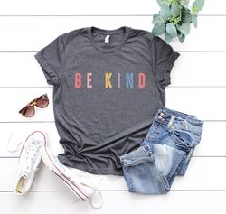Be Kind T-shirt, Just Be Kind Shirt, Kindness Shirt, Shirts For Teachers, Be Kind Tee Shirt, Being Kind Is Cool Shirt, K