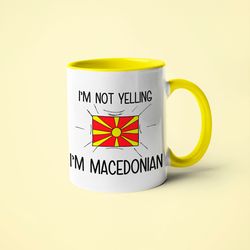 I'm Not Yelling I'm Macedonian Mug, Macedonian Gift Idea, Gift For Macedonian, Macedonian Mom Gift, Macedonian Dad Gift,