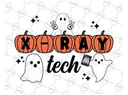 Halloween X-ray Tech Svg, X-ray Tech Halloween Pumpkin Svg, One Spooky Technologist Ghost Radiology, Happy Halloween Png