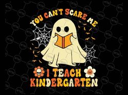 You Can't Scare Me I Teach Kindergarten Svg, Halloween Teacher Svg, Happy Halloween Png, Digital Download