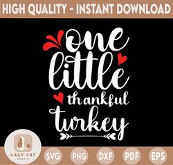 One thankful turkey svg, Thanksgiving Quote, Thanksgiving Svg, Thanksgiving Cut File, Thanksgiving and fall cut file