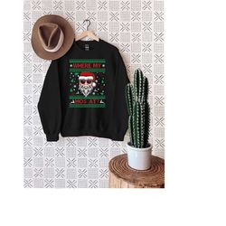 Where My Ho's At Sweatshirt, Funny Santa Sweater, Christmas Ugly Sweater, Xmas Santa Shirt