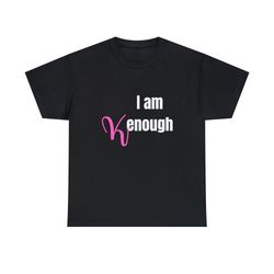 I am Kenough T-shirt | Barbie Movie Shirt | Ken Tee Shirt | Come On Let's Go Party Shirt | I am enough tee | barbie T-sh