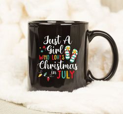 Just A Girl Who Loves Christmas In July Summer Beach Mug, Loves Christmas Mug