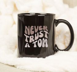 Never Trust Mug, Team Ariana Mug