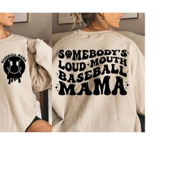 somebody's loud mouth baseball mama svg png, baseball mama svg, mama svg, baseball mama shirt svg, baseball lover svg, m
