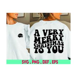 A Verry Merry Christmas To You SVG Cut File, funny christmas holiday shirt svg, for cricut, for silhouette